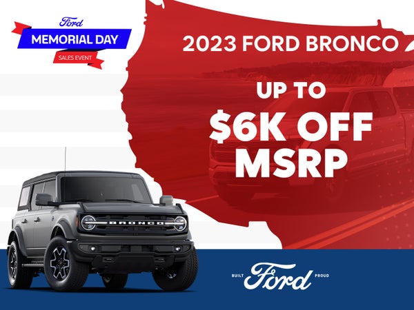2023 Ford Bronco
Up to $6,000 Off